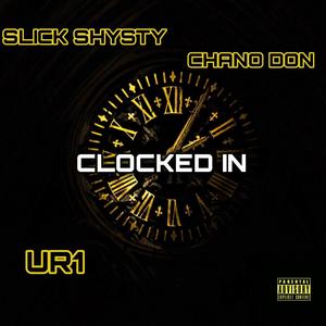 Clocked In (feat. Chano Don & UR1) (Explicit)