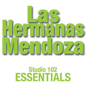 Las Hermanas Mendoza: Studio 102 Essentials