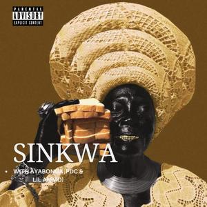 Sinkwa (feat. AYABONGA, PDC & LIL AMMO|Explicit)