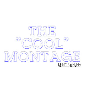 The Cool Montage (Remaster)