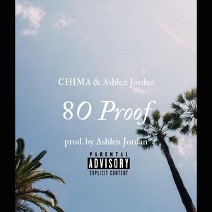 80 Proof(feat. Ashlen Jordan) (Explicit)