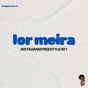 Lor Meira (Instagram Freestyle 001) [Explicit]