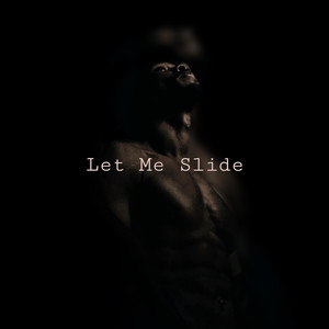 Let Me Slide (Explicit)