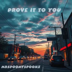 Prove It To You (Explicit)