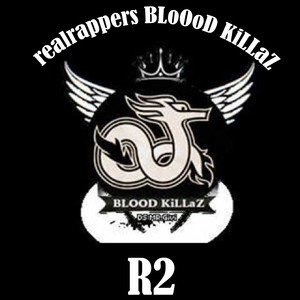 Realrappers BLoOoD KiLLaZ R2