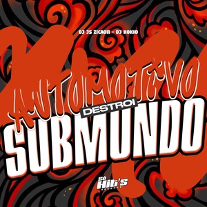 Automotivo Destroi Submundo (Explicit)