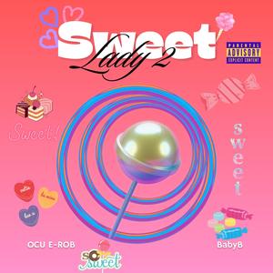 Sweet Lady 2 (feat. BabyB) (Explicit)