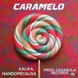 Caramelo (feat. Kalifa & Nandopecausa) [Explicit]