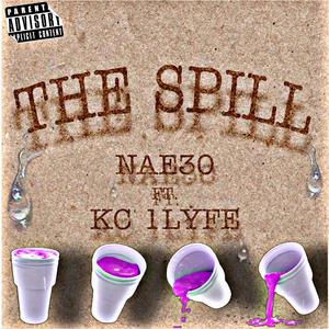 The Spill (feat. Nae30) [Explicit]