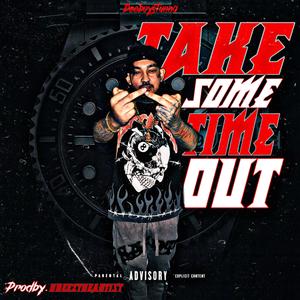 Take some time out (Explicit)