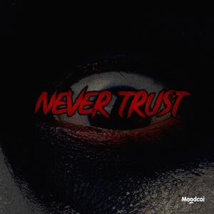 Never Trust