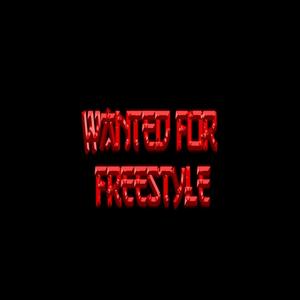 WANTED FOR FREESTYLE #1 (Explicit)