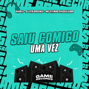 Saiu Comigo Uma Vez (Explicit)