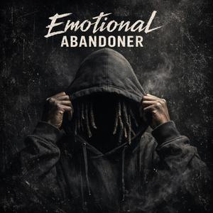 Emotional Abandoner (Explicit)
