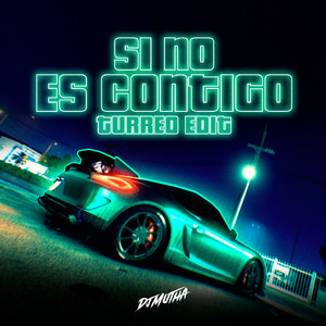 Si No Es Contigo (Turreo Edit)