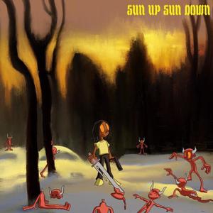 Sun Up Sun Down (Explicit)