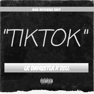 TikTok (feat. Lil Dill) [Explicit]