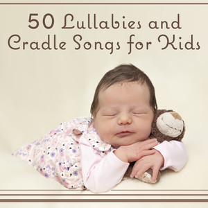 50 Lullabies and Cradle Songs for Kids: Music for Baby Sleep, Hush Sounds, Spa Massage for Newborn, Little Daily Nap, Calm Night