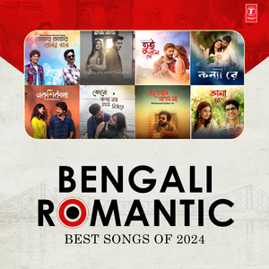 Bengali Romantic - Best Songs Of 2024