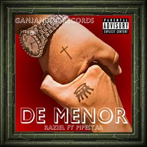 De menor (feat. Raziel & PipeStar) [Explicit]