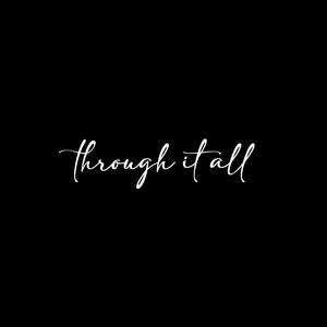 Through it all (Always Us)