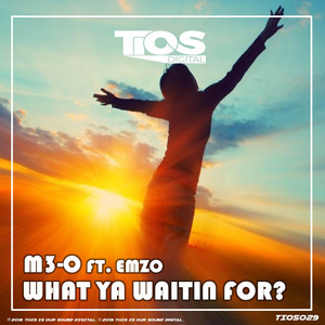 What Ya Waitin For? (Original Mix)