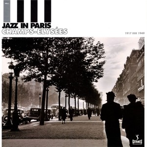 Jazz in Paris, Vol. 1: Champs-Élysées 1917-1949