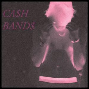 CA$h BAND$ (Explicit)