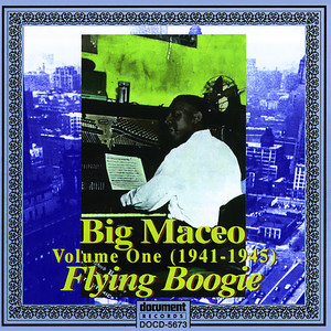 Big Maceo Vol. 1 (1941-1945) "Flying Boogie"
