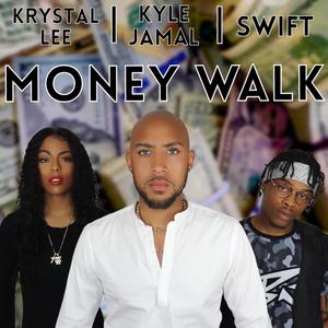 Money Walk (feat. Krystal Lee & Swift) [Explicit]