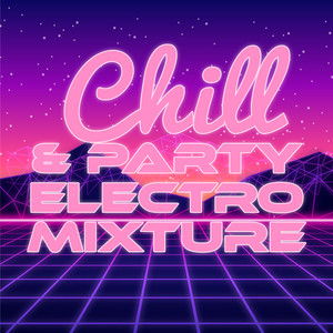 Chill & Party Electro Mixture