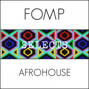 FOMP Selects Afro House