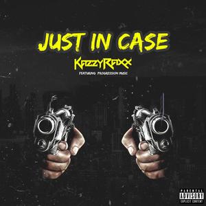 Just In Case (feat. Progression Music) (Explicit)