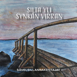 Silta yli synkän virran - Sävelsillanrakentajat (Explicit)