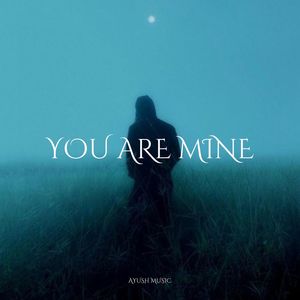 You Are Mine