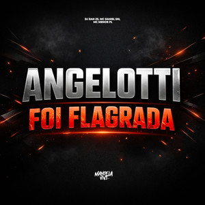 Angelotti foi Flagrada (Explicit)