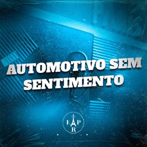 Automotivo Sem Sentimento (Explicit)