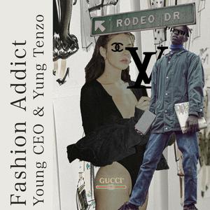 Fashion Addict (feat. Yung Tenzo) [Explicit]