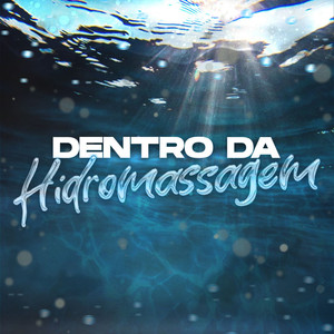 Dentro Da Hidromassagem (Explicit)
