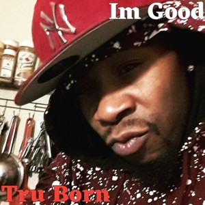 Im Good (Explicit)