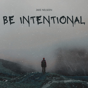 Be Intentional