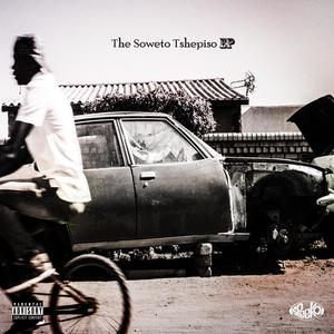 The Soweto Tshepiso EP (Explicit)