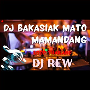 DJ BAKASIAK MATO MAMANDANG LOOP THAILAND