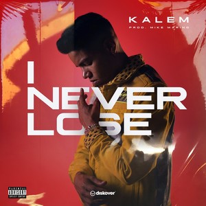 I Never Lose (Explicit)