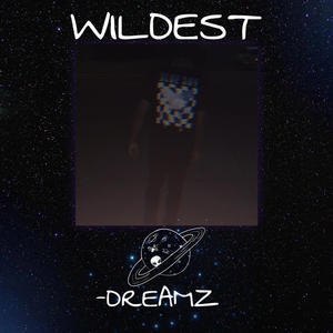 Wildest Dreamz (Explicit)