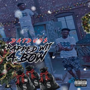 Rapped wit A Bow (Explicit)