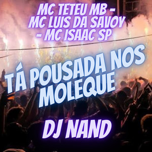 Tá Pousada nos Moleque (Explicit)