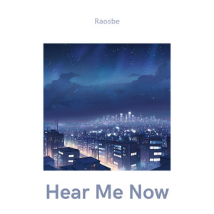 Hear Me Now