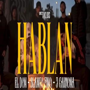 HABLAN (feat. J. CARMONA & BLANCOFINO) [Explicit]