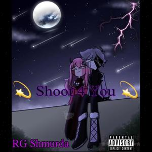 Shoot 4 You (Explicit)